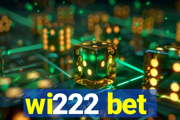 wi222 bet